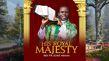 Rev. Fr. Ejike Mbaka-His Royal Majesty & Ikuku Oma