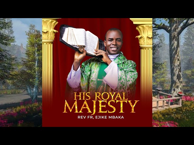 Rev. Fr. Ejike Mbaka-His Royal Majesty & Ikuku Oma class=