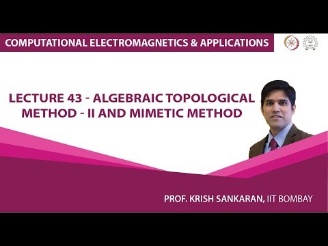 Lecture 43 - Algebraic Topological Method - II and Mimetic Method