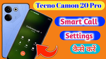 Tecno camon 20 pro me Smart Call Setting kaise kare, Tecno camon 20 pro video call kaise kare