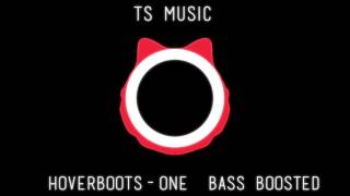 HOVERBOOTS - ONE {BASS BOOSTED}