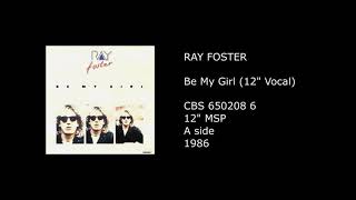 RAY FOSTER - Be My Girl (12'' Vocal) - 1986 Resimi