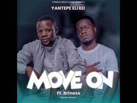 Move On Done By Yantepe Eli Eli Ft Briness Prod By Mpende Based On True Story 