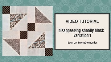 Video tutorial: Disappearing shoofly block- variation 1