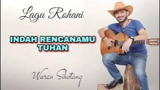 INDAH RENCANAMU TUHAN - Waren Sihotang (lagu rohani versi akustik)