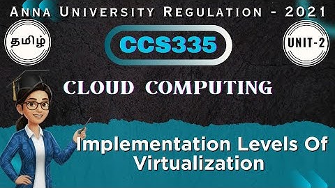 Implementation levels of virtualization in Cloud Computing in tamil||CCS335||Unit-2||Anna university