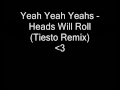 Yeah Yeah Yeahs - Heads Will Roll (Tiesto Remix)