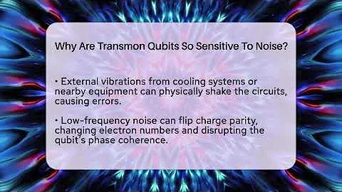 Why Are Transmon Qubits So Sensitive To Noise? - Quantum Tech Explained