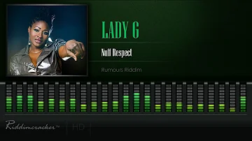 Lady G - Nuff Respect (Rumours Riddim) [HD]