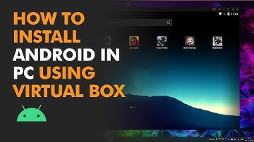 How to Install Android in PC using Virtual Box