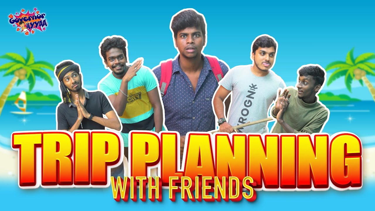 Trip Planning With Friends 🤣😅 | Comedy | Governor Ayya - YouTube