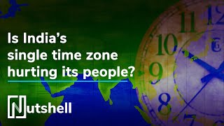 Is India’s single time zone hurting its people? | Nutshell