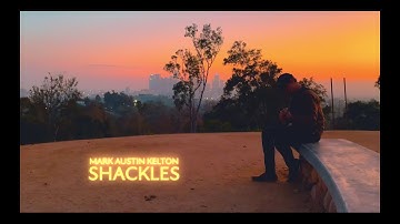Shackles | Mark Austin Kelton | Original Music {Official Video}