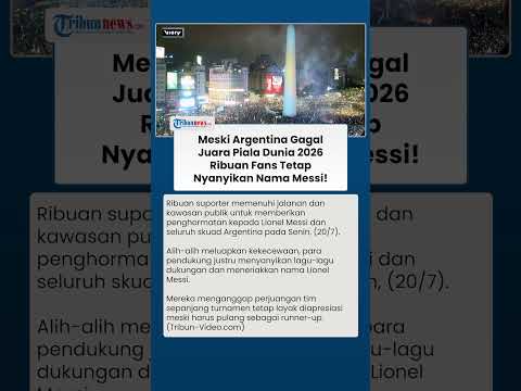 Momen Haru seusai Final! Ribuan Fans Tetap Nyanyikan Nama Messi meski Argentina Gagal Juara
