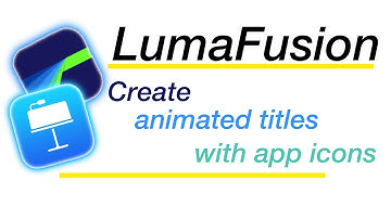 Lumafusion tutorial: create animated titles with app icons (using Keynote app) - easy and fast