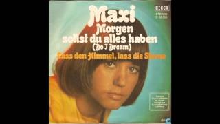 Maxi - Morgen sollst du alles haben