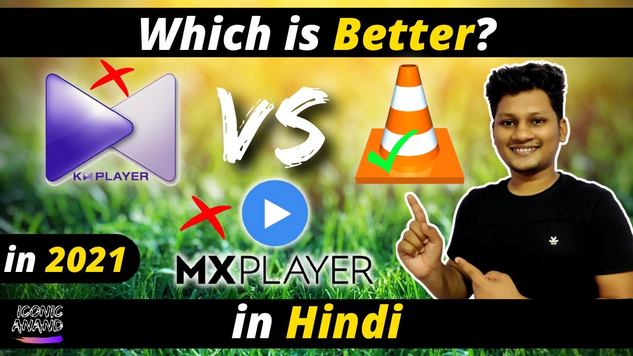 KM Player vs VLC vs MX Player 🔥 | Which is Better in 2021 | in HINDI By iconic anand