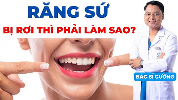 Răng sứ bị rơi ra: Nên xử lý thế nào để tránh biến chứng? | Dr Cường Official