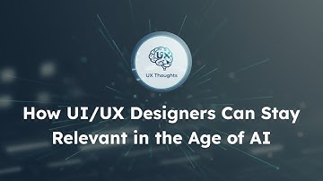 How UI/UX Designers Can Stay Relevant in the Age of AI