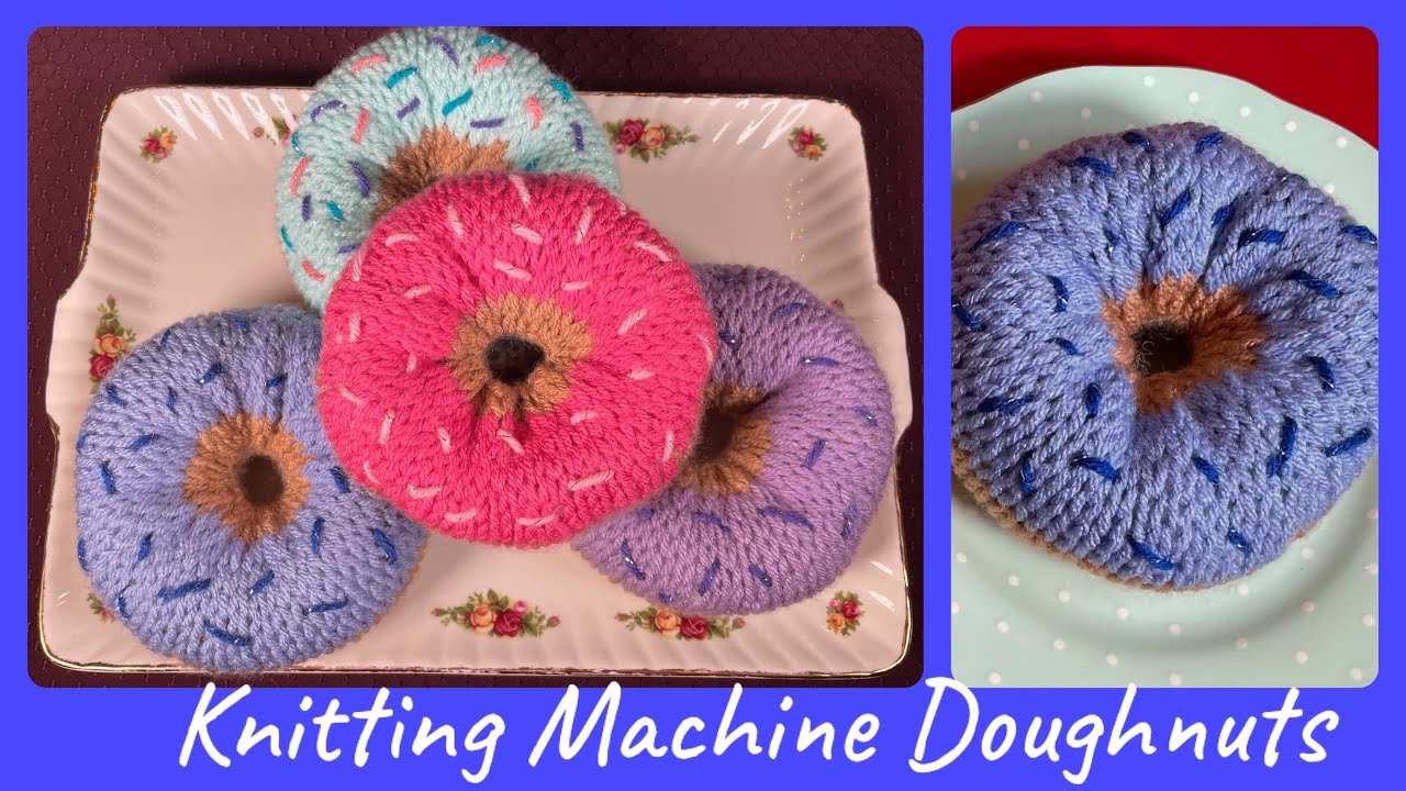 Knitting Machine Doughnuts (long version)
