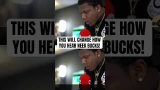 THIS WILL CHANGE HOW YOU HEAR NEEK BUCKS FOREVER!