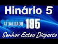 HINO 195 CCB - Senhor Estou Disposto -HINÁRIO 5 LETRAS -ATUALIZADO! @severinojoaquimdasilva-oficial