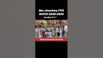 Good Bye 🥺 MSc Chemistry FYIC Batch 2020 - 2025 | GNDU University Amritsar ❤️