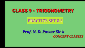 CLASS 9 TRIGONOMETRY, PRACTICE SET 8.2,MAHARASHTRA SATE BOARD
