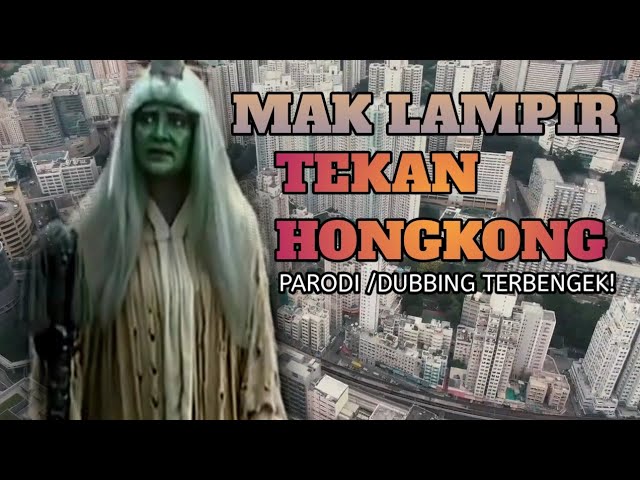 Mak lampir tekan hongkong || parodi dubbing terbengek class=