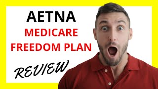 🔥 Aetna Medicare Freedom Plan Review: Pros and Cons