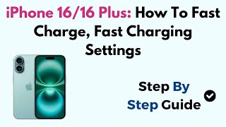 Iphone 1616 Plus How To Fast Charge, Fast Charging Settings
