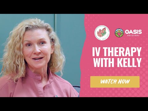 IV Therapy with Kelly | Feel Better Sooner | Oasis Recovery Center