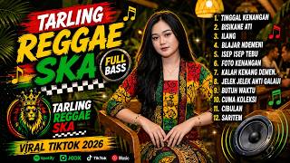 DENGERIN ‼️SKA REGGAE TARLING CIREBON TERBARU 2026 FULL ALBUM BASS GLERR 🔥