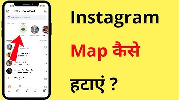 Instagram Map New Feature Kaise Hataye | How To Remove Map Option On Instagram