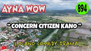 CONCERN CITIZEN KANO | AYNA WOW 894 | ILOCANO COMEDY DRAMA | Jovie Almoite