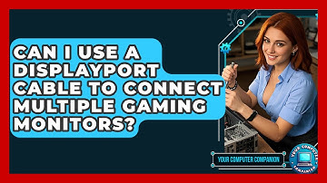 Can I Use A DisplayPort Cable To Connect Multiple Gaming Monitors? - Your Computer Companion