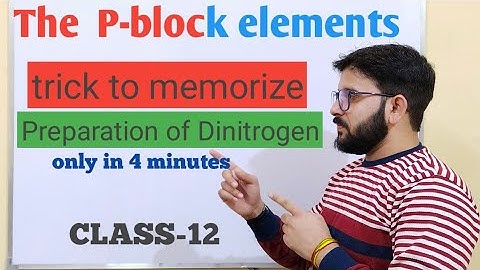 preparation of dinitrogen p-block elements class-12|trick to memorize preparation of N2