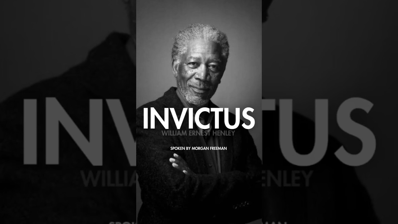 "I am the Master of my Fate, I am the Captain of my Soul" Spoken by Morgan Freeman 