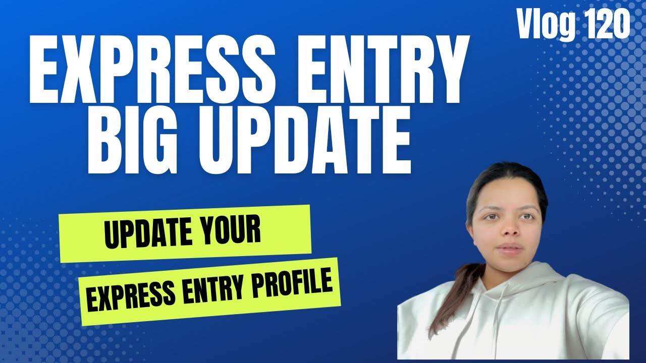 Express entry big update update your express entry profile fast
