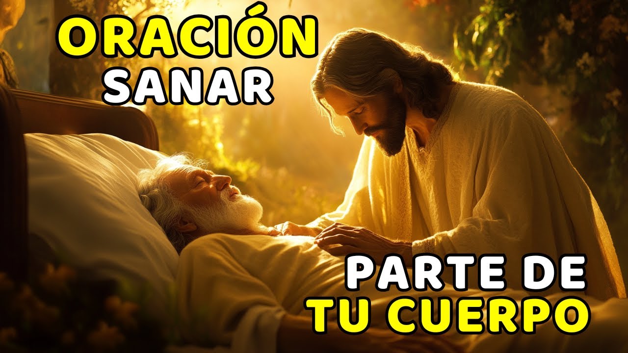 ORACIÓN PARA SANAR CADA PARTE DE TU CUERPO - YouTube