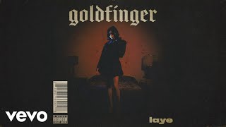 Vignette de la vidéo "laye - goldfinger (Official Audio)"