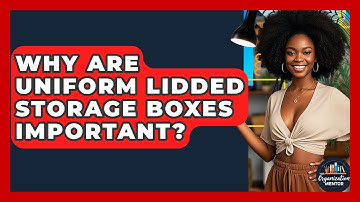 Why Are Uniform Lidded Storage Boxes Important? - Your Organization Mentor