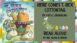 KIDS BOOK READ ALOUD: HERE COMES T. REX COTTONTAIL