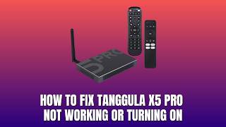 How To Fix Tanggula X5 Pro Not Working or Turning On 2026
