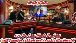In Hot Water - Dr. Cans Meets Dr. Guns (with Jennifer Eckhart and Frankie MacDonald)