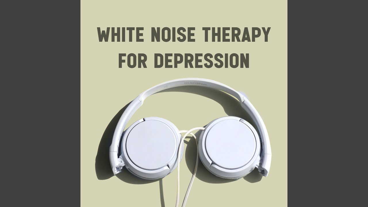 Best White Noise for Depression - YouTube