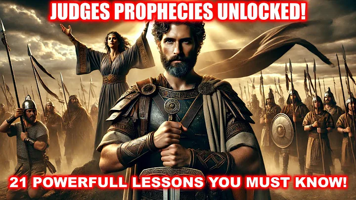 🔥 THE BOOK OF JUDGES EXPLAINED! 21 LIFE-CHANGING LESSONS & HIDDEN PROPHECIES REVEALED! 📖