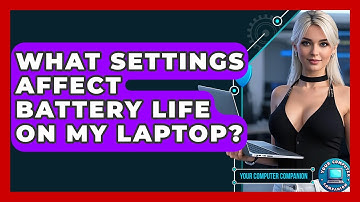 What Settings Affect Battery Life On My Laptop? - Your Computer Companion