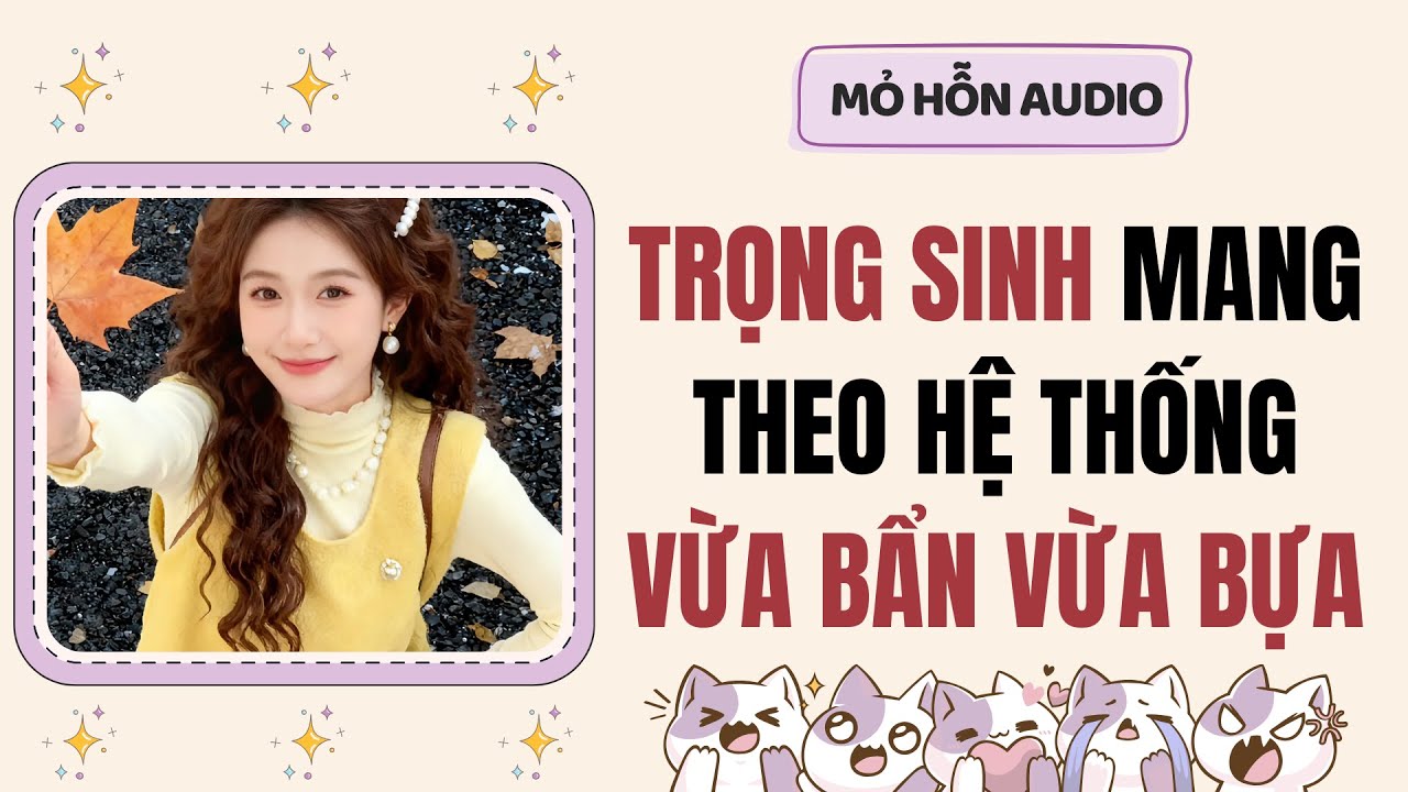 Truyện Audio | Trọng sinh mang theo hệ thống vừa bẩn vừa bựa | Mỏ Hỗn Audio #fullaudio