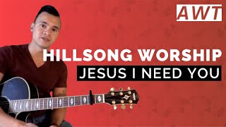 Jesus I Need You - Hillsong Worship (easy guitar chords)